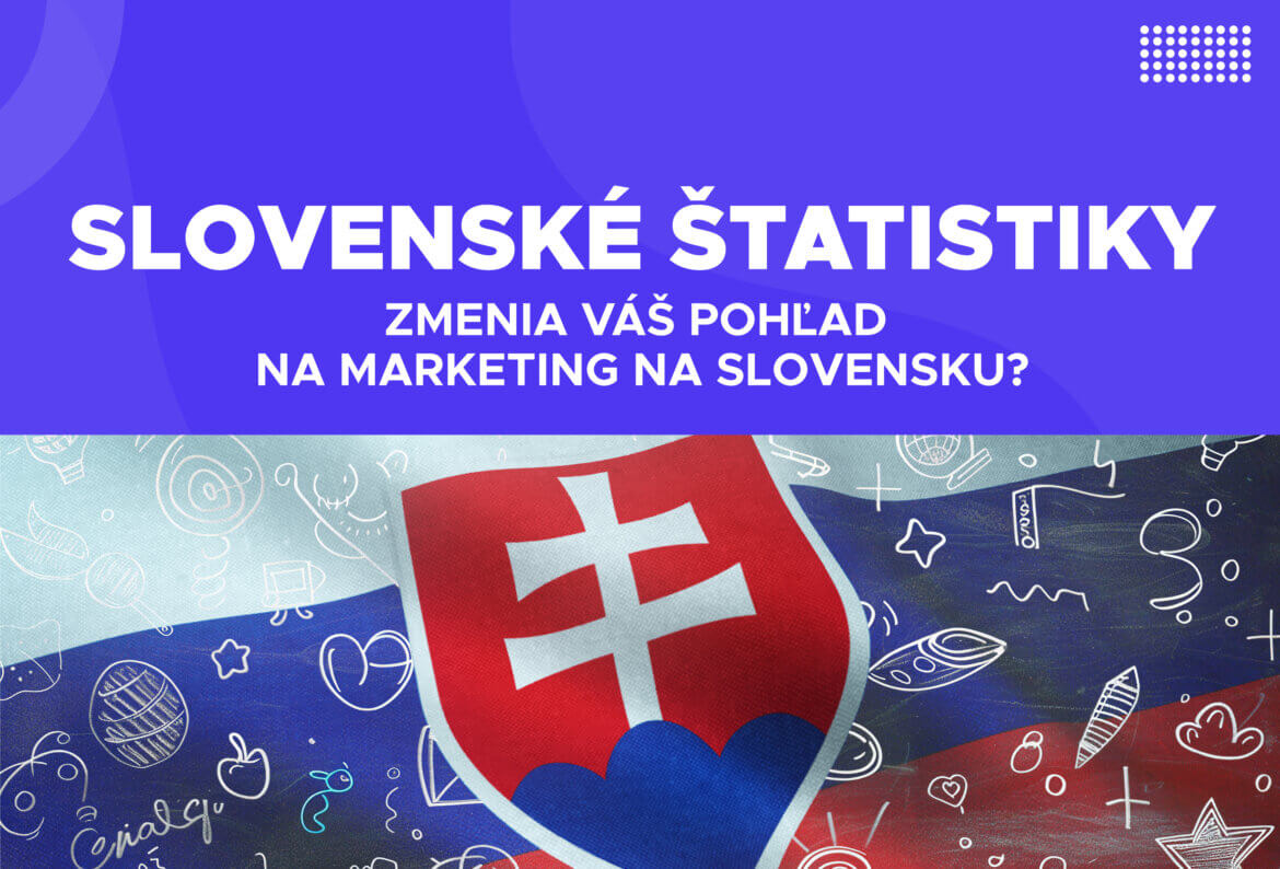 Slovenské štatistiky - Zmenia váš pohľad na marketing na Slovensku?